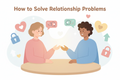 HOW TO SOLVE RELATIONSHIP PROBLEM
