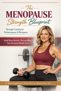 The Menopause Strength Blueprint — 12-Week Strength Training Workout Plan PDF for Women Over 40 | Build Bone Density, Stop Hormonal Weight Gain & Preserve Muscle Through Perimenopause & Menopause
